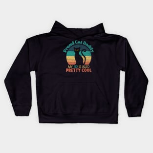 Proud Cat Daddy - My Kid is also Pretty Cool Kids Hoodie